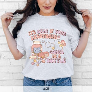 Groovy Serotonin Shirt, Mental Health Shirt, It's Okay If Your Serotonin Is Store Bought Shirt Cute Anxiety Depression Shirt Therapist Shirt Ash
