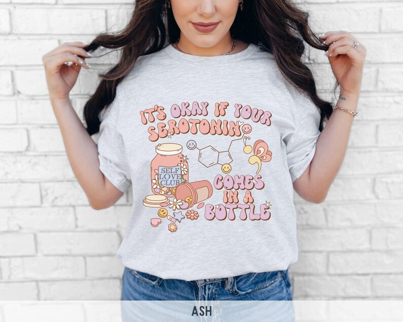 Groovy Serotonin Shirt, Mental Health Shirt, It's Okay If Your Serotonin Is Store Bought Shirt Cute Anxiety Depression Shirt Therapist Shirt Ash