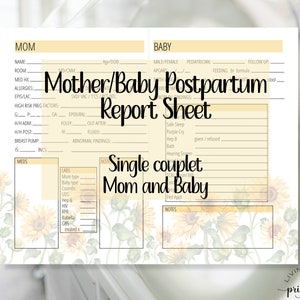 May include: A printable postpartum report sheet for a mother and baby. The sheet is decorated with a sunflower pattern and has sections for both the mother and baby's information. The title of the sheet is "Mother/Baby Postpartum Report Sheet".