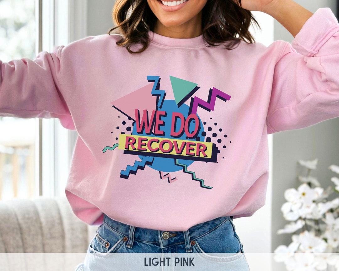 Recovery Sweaters 90's Recovery Sweatshirt, We Do Recover Sweatshirt, Retro Sobriety ...
