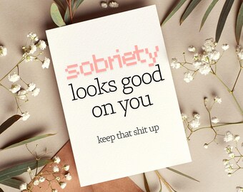 Sobriety Looks Good On You Printable Card Keep That Shit Up Sober Encouragement Card for Soberversary AA Gifts NA Gift Funny Stay Sober Gift