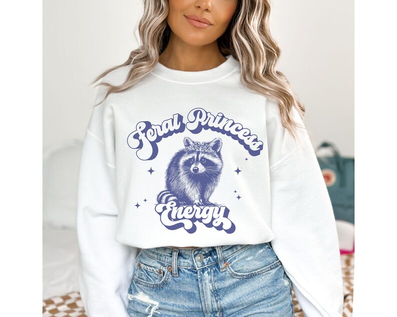 Feral Princess Energy Sweatshirt, Vintage Raccoon Sweatshirt, Passenger Princess Crewneck Sweatshirt, Retro Raccoon Funny Sweatshirt White