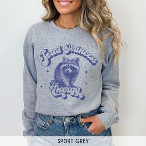 Feral Princess Energy Sweatshirt, Vintage Raccoon Sweatshirt, Passenger Princess Crewneck Sweatshirt, Retro Raccoon Funny Sweatshirt Sport Grey