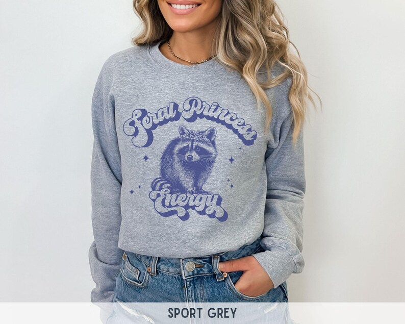 Feral Princess Energy Sweatshirt, Vintage Raccoon Sweatshirt, Passenger Princess Crewneck Sweatshirt, Retro Raccoon Funny Sweatshirt Sport Grey