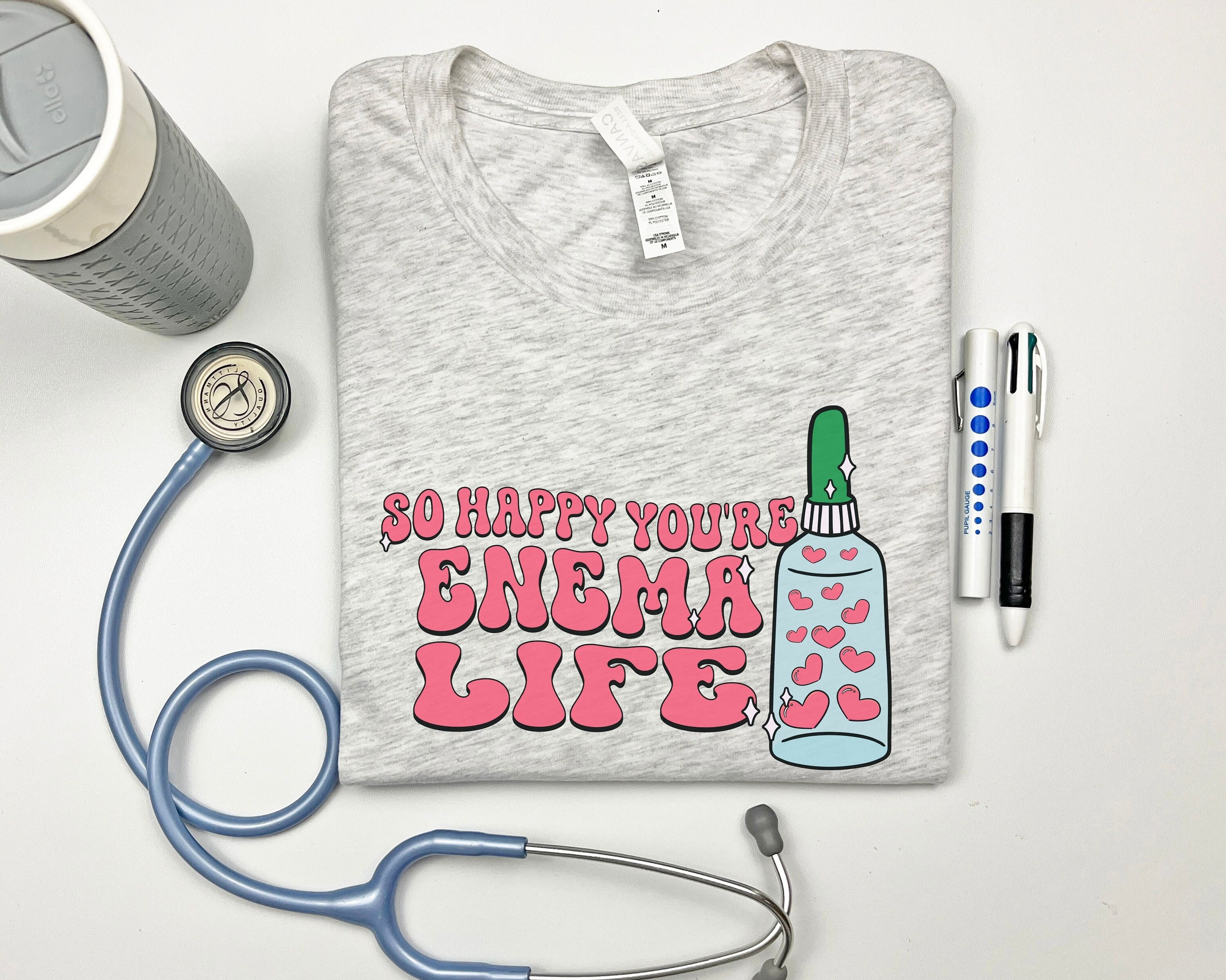 So Happy You're Enema Life Shirt, Funny Nurse Valentine's Day