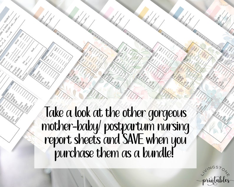 May include: A set of printable nursing report sheets with floral designs in various pastel colours. The sheets are designed for mothers and babies and include sections for tracking feeding, sleep, and other important information. The text on the image reads "Take a look at the other gorgeous mother-baby/ postpartum nursing report sheets and SAVE when you purchase them as a bundle!" and "LIVINGSTONE printables".