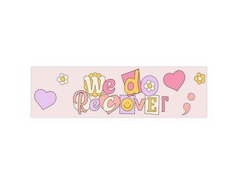 We Do Recover Bumper Sticker, Cute Recovery Car Decal, We Do Recover Sticker, Sobriety Bumper Sticker, Girly AA Gift, NA Gift, Sponsor Gift