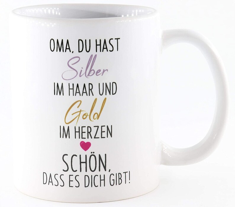 Tasse mit Spruch Oma du hast Silber im Haar und Gold im Herzen Etsy.de