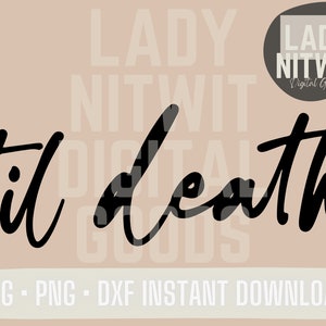 Til Death Braut und Bräutigam Tshirt SVG, Lustige Hochzeit Cricut Cut Datei, Silhouette Verlobung DXF PNG, Alternative Hochzeit Paare Geschenke svg