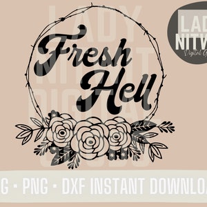 Fresh Hell Funny SVG, Hot Mess Cricut Cut Datei, Digital Wall Art Home Decor Geschenke, zierliche Blumen für Cricut und Silhouette, PNG DXF Blumen