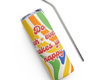Do Whoever Makes You Happy Tumbler, Pride Tumbler, LGBTQIA+ Travel Mug, Happy Pride Travel Mug, LGBTQ Tumbler, Gay Pride Travel Mug