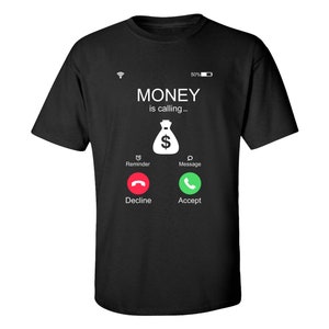 Incoming Call Shirt, Money Shirt, Boss Shirt, Business Shirt, Entrepreneur Shirt, Hustle Shirt, Gift for Men, Gift for Women, adult humor