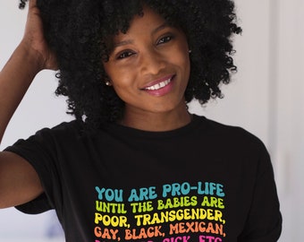 Pro Life Until Shirt, Pro Choice Shirt, Feminist Shirt, Women's Rights, Reproductive Rights, Roe V Wade, gift for women