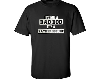 Father Figure Shirt: Dad Bod Humor, Soft Cotton Tee