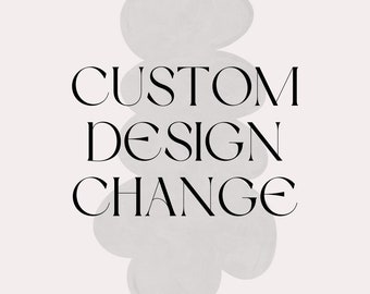 Custom Design Change