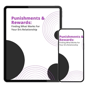 May include: A digital tablet and a smartphone with a white background and purple and black circles. The text on both devices reads "Punishments & Rewards: Finding What Works For Your D/s Relationship."