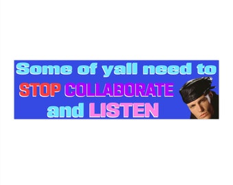 some of yall need to stop collaborate and listen
