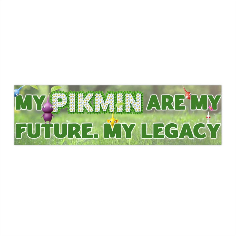 My Pikmin are My Future My Legacy image 1