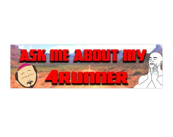 Ask me about my 4Runner