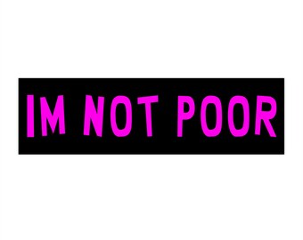 I'm Not Poor