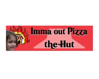 Imma Out Pizza de Hut