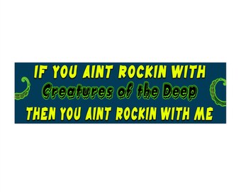 If You Aint Rocking With Creatures of the Deep