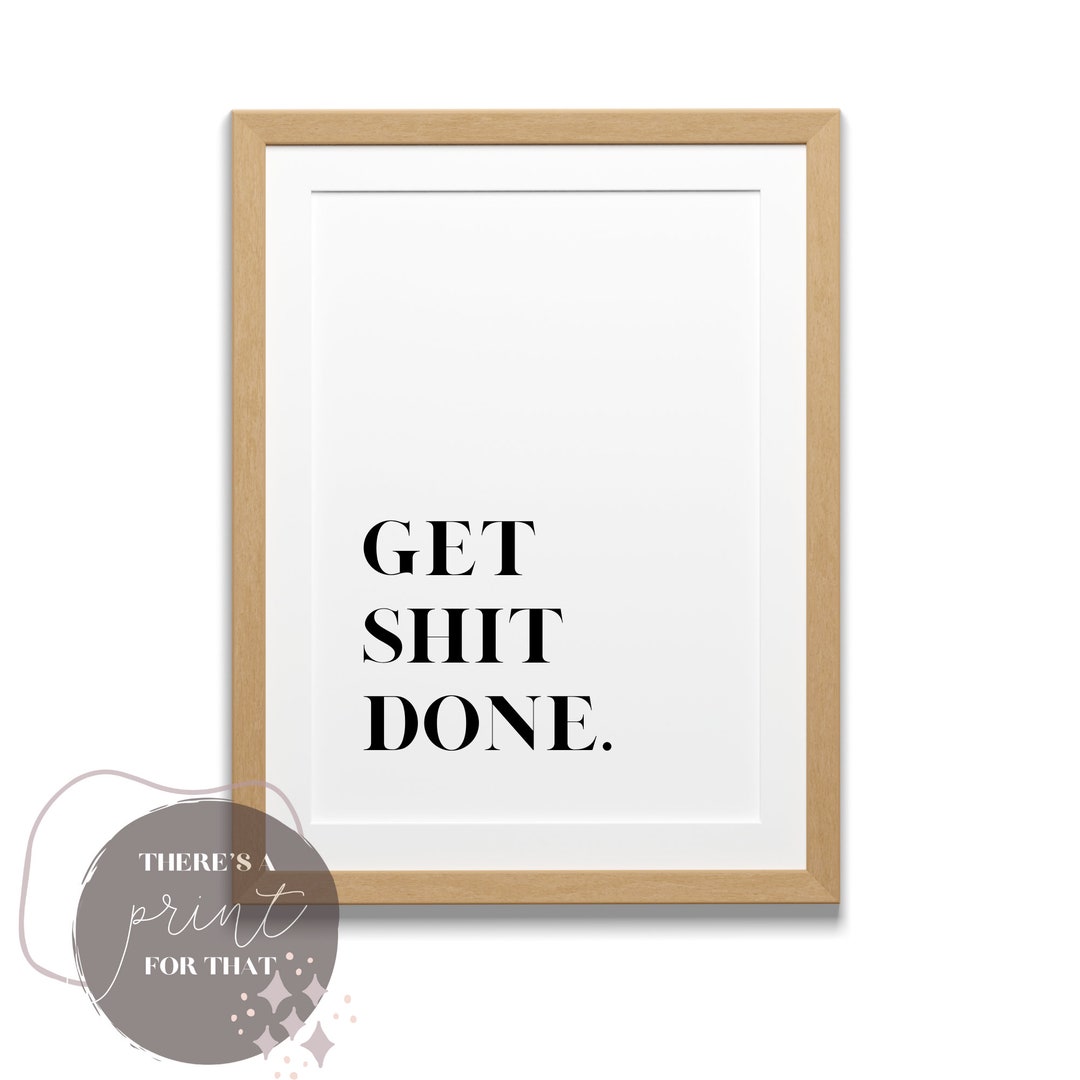 Get Shit Done Printable Motivational Printable Wall Art for - Etsy