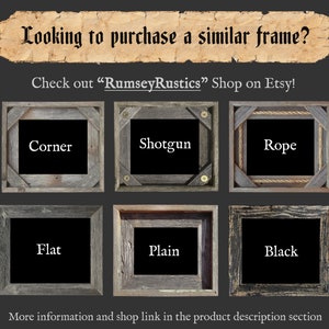 May include: Six different styles of rustic wooden picture frames. The frames are labeled "Corner", "Shotgun", "Rope", "Flat", "Plain", and "Black".