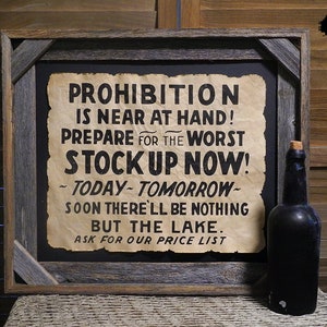 Prohibition is Near at hand Prohibition Era Poster aged Document Frame not included bar