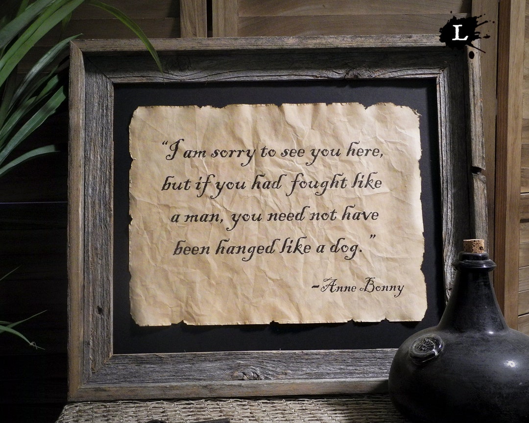 Anne Bonny Quote Last Words to Jack Rackham Piracy Aged Document Frame ...