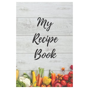 My Recipe Book: Blank Recipe Book Fill in Your Own Favorite Recipes | Family Recipe Book | Family Cookbook | Recipe Journal | Gift for Mom