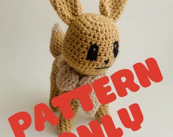 May include: Crocheted Eevee plush toy, a brown Pokemon character with big ears and a fluffy tail. The image has the text "PATTERN ONLY" in red letters.