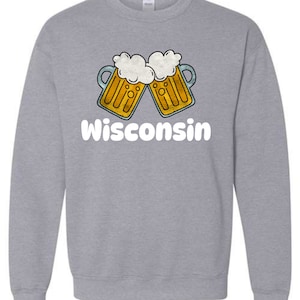 Cheers Wisconsin Sweatshirt/Wisconsin Hoodie/Beer Wisconsin Sweatshirt