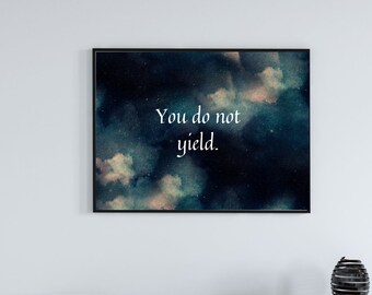 Throne of Glass Inspired Wall Art &quot;You do not yield.&quot; Digital download of TOG inspired art