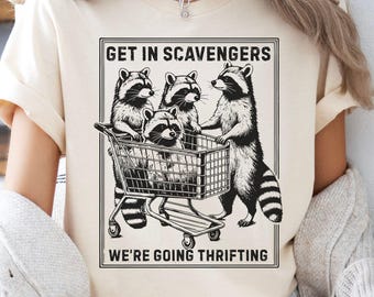 Get In Scavengers We're Going Thrifting PNG, I'd Rather Be Thrifting PNG, Funny Retro Thrifting Graphic, Cute Raccoon Shirt, Thrifting Shirt