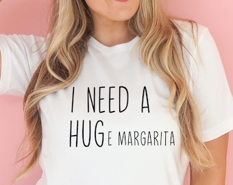 Funny Margarita T-Shirt: I Need A Huge Margarita, Party Tee