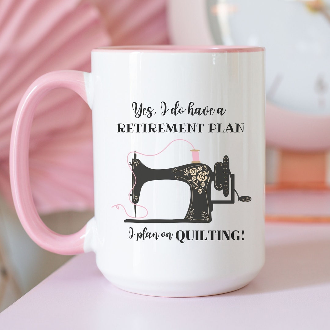 Quilters Mug, Cute Retirement Gift, Funny Quilting Gifts, Quilting Mug ...