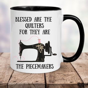 Blessed Are The Piecemakers Quilting Mug, I Love Quilting, Quilter Gift Idea, Mom Quilt Gift, Sewing Gifts For Women, Christmas Quilt Gifts