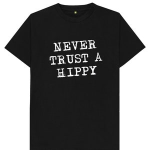 Never Trust A Hippy Mens Womens Kids T Shirt