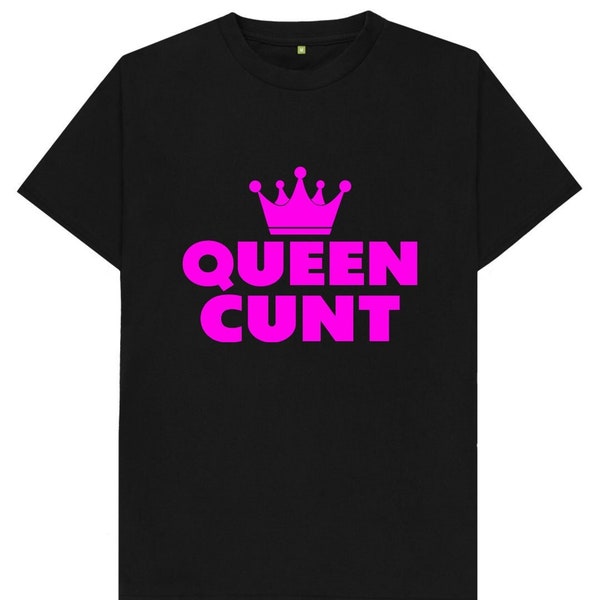 Queen Cunt Funny Joke Spoof Humor Gift Womens Ladies T Shirt
