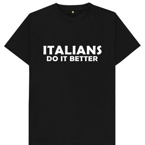 Italiener Do It Better Herren Damen Kinder Unisex T-Shirt