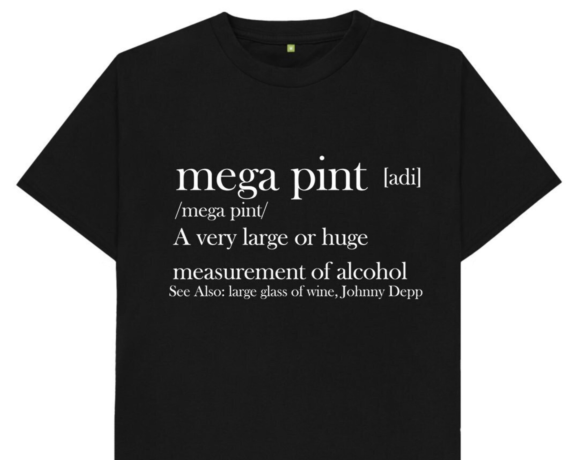 Mega Pint A Very Large Or Huge Measurement Of Alcohol Johnny Depp T Shirt