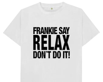Frankie Say Relax, Don't Do It T-shirt