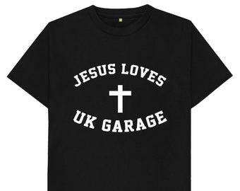 Jesus Loves UK Garage T Shirt