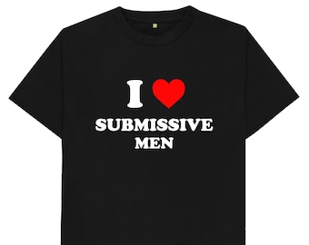 Kocham uległych mężczyzn T-shirt