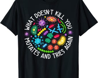 What Doesnt Kill You Mutates And Tries Again Lab Week 2024 Mens Womens Kids T Shirt
