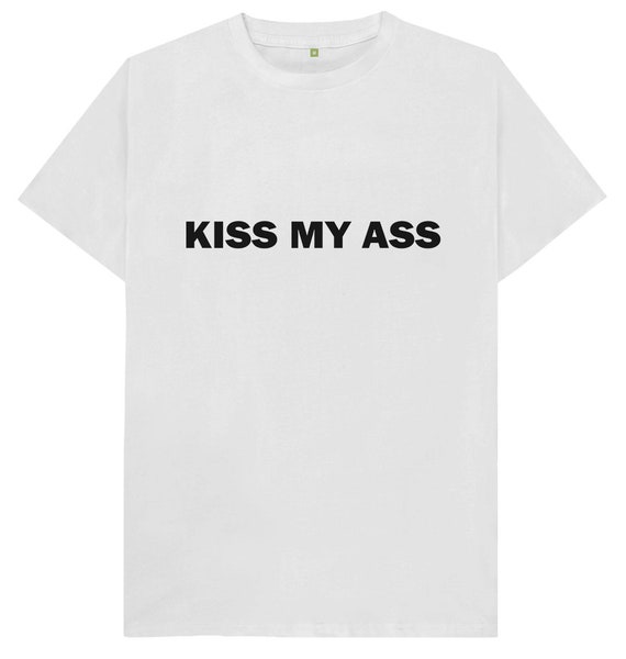 Buy Kiss My Ass T Shirt Online in India - Etsy