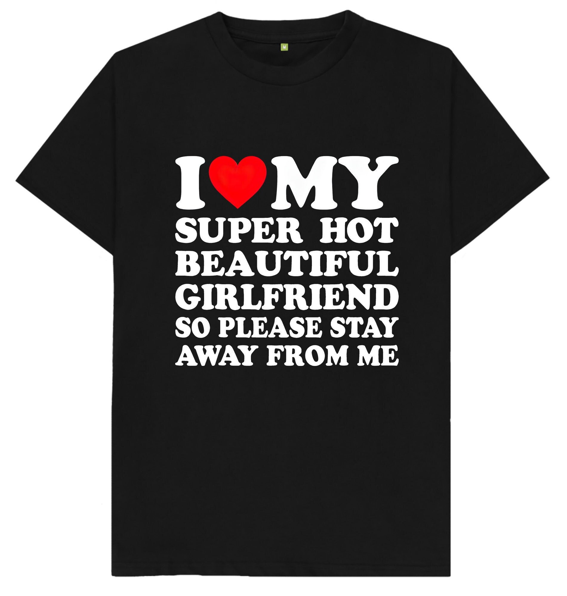 I Love My Super Hot Girlfriend Mens Womens Kids T Shirt - Etsy
