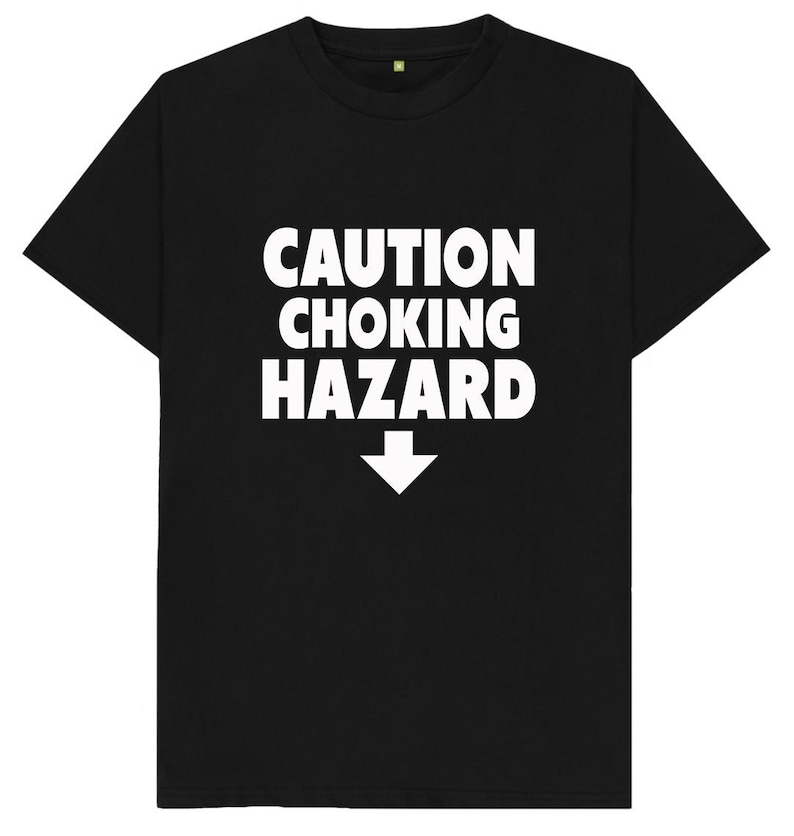 Caution Choking Hazard Funny Joke Spoof Humor Gift T Shirt Etsy