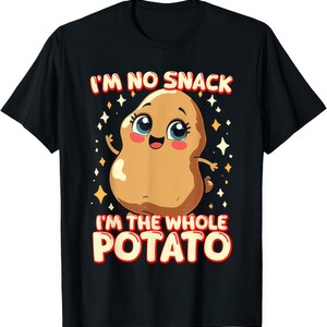 Rolig potatismeme-t-shirt: Jag är hela potatisen grafisk t-shirt